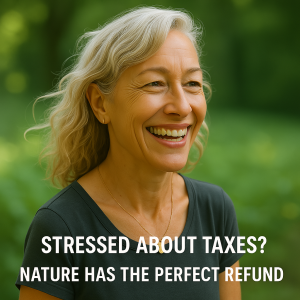 Stressed About Taxes? Nature Has the Perfect Refund